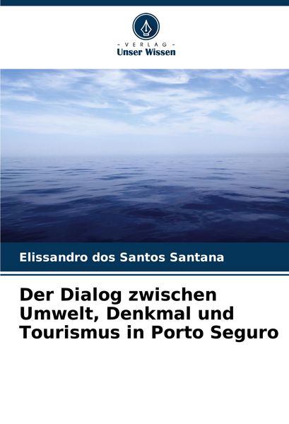 Produktbild: Der Dialog zwischen Umwelt, Denkmal und Tourismus in Porto Seguro