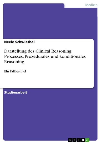 Produktbild: Darstellung des Clinical Reasoning Prozesses. Prozedurales und konditionales Reasoning