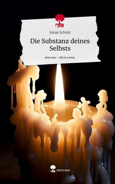 Produktbild: Die Substanz deines Selbsts. Life is a Story - story.one