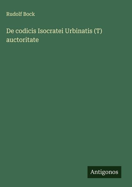 Produktbild: De codicis Isocratei Urbinatis (T) auctoritate