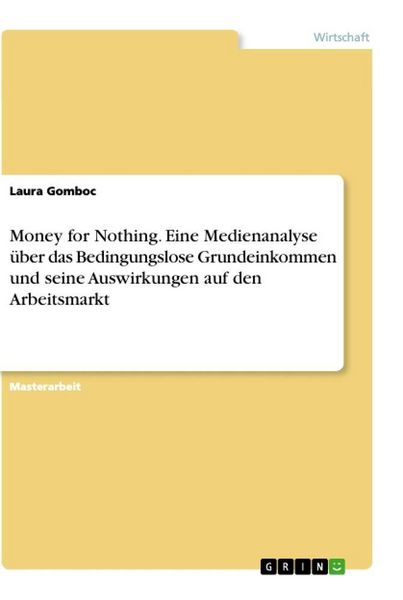 Produktbild: Money for Nothing. Eine Medienanalyse &uuml;ber das Bedingungslose Grundeinkommen und seine Auswirkungen auf den Arbeitsmarkt