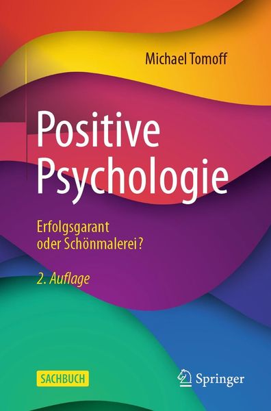 Produktbild: Positive Psychologie - Erfolgsgarant oder Sch&ouml;nmalerei?