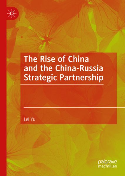 Produktbild: The Rise of China and the China-Russia Strategic Partnership