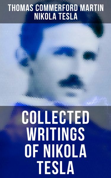 Produktbild: Collected Writings of Nikola Tesla