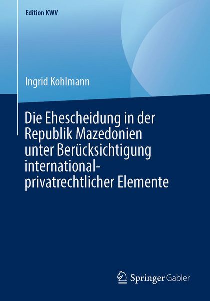 Produktbild: Die Ehescheidung in der Republik Mazedonien unter Ber&uuml;cksichtigung international-privatrechtlicher Elemente