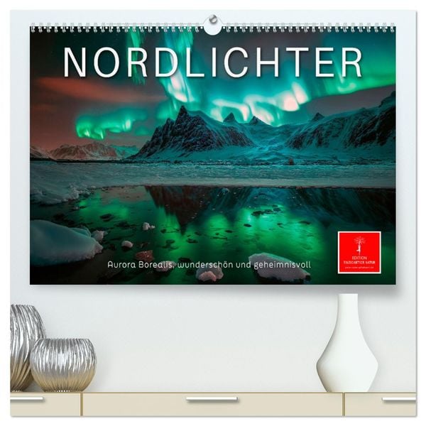 Nordlichter - Aurora Borealis, wunderschön und geheimnisvolll (hochwertiger Premium Wandkalender 2025 DIN A2 quer), Kuns