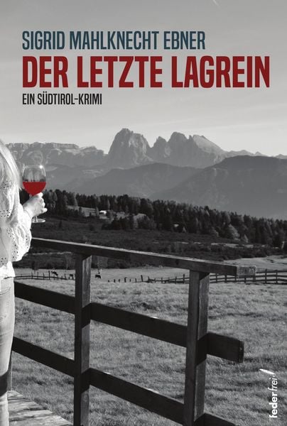 Produktbild: Der letzte Lagrein: Ein S&uuml;dtirol-Krimi
