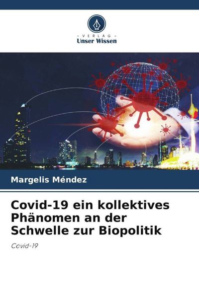Produktbild: Covid-19 ein kollektives Ph&auml;nomen an der Schwelle zur Biopolitik
