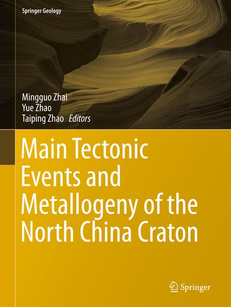 Produktbild: Main Tectonic Events and Metallogeny of the North China Craton