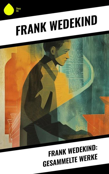 Produktbild: Frank Wedekind: Gesammelte Werke