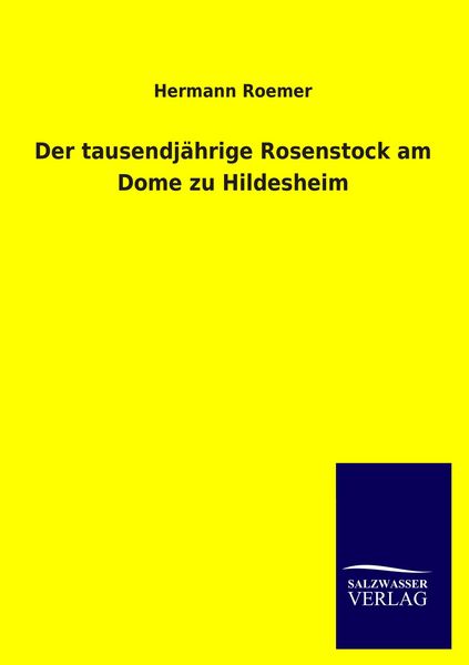 Produktbild: Der tausendj&auml;hrige Rosenstock am Dome zu Hildesheim