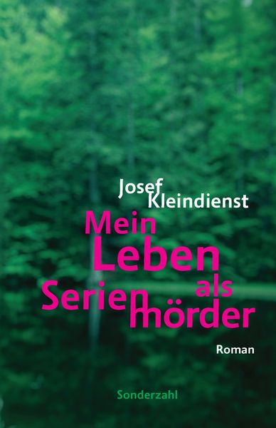 Mein Leben als Serienmörder, Paperback von Josef Kleindienst, Sonderzahl, 978-3-85449-586-4