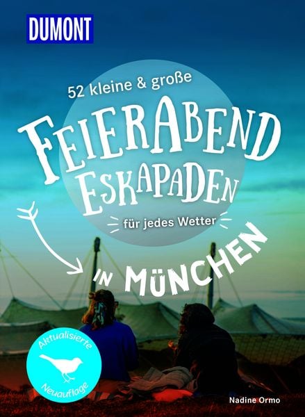 52 kleine & große Feierabend-Eskapaden in München, Taschenbuch von Nadine Ormo, MairDuMont, 978-3-616-02819-4