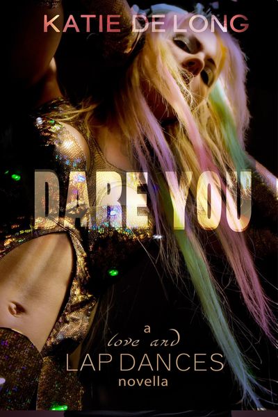 Produktbild: Dare You (Love and Lapdances, #10)