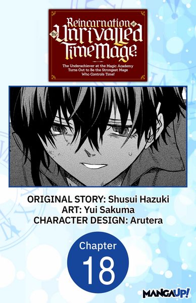 Produktbild: Reincarnation of the Unrivalled Time Mage: The Underachiever at the Magic Academy Turns Out to Be the Strongest Mage Who Controls Time! #018