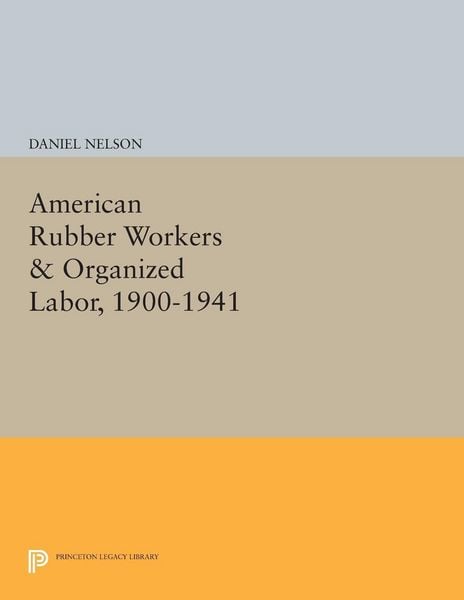 Produktbild: American Rubber Workers & Organized Labor, 1900-1941