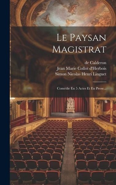 Produktbild: Le Paysan Magistrat: Com&eacute;die En 5 Actes Et En Prose...