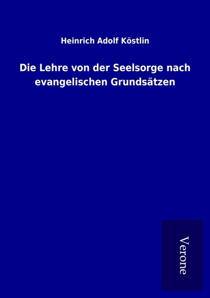 Produktbild: Die Lehre von der Seelsorge nach evangelischen Grunds&auml;tzen