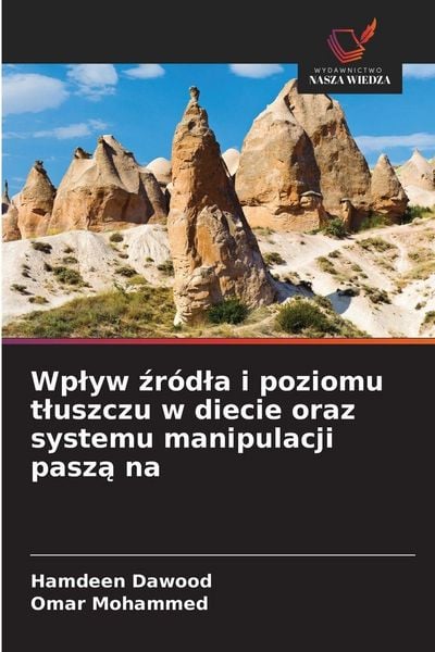 Produktbild: Wp&iquest;yw &iquest;r&oacute;d&iquest;a i poziomu t&iquest;uszczu w diecie oraz systemu manipulacji pasz&iquest; na
