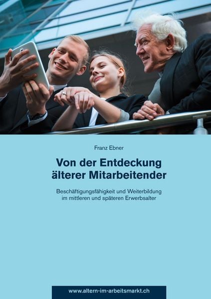 Von der Entdeckung älterer Mitarbeitender, Taschenbuch von Franz Ebner, BoD - Books on Demand, 9783952103036