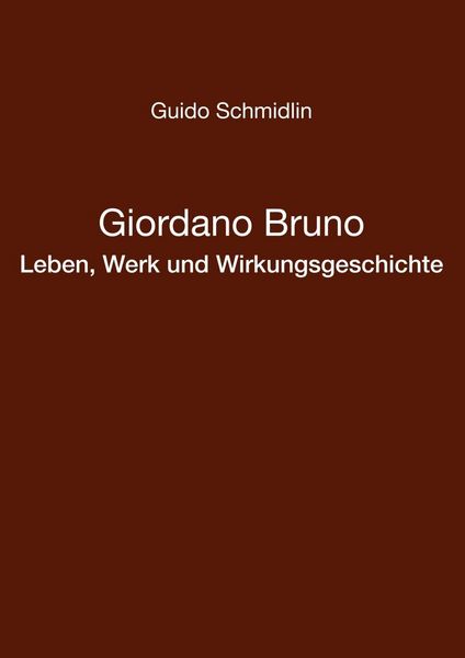 Produktbild: Giordano Bruno - Leben, Werk und Wirkungsgeschichte