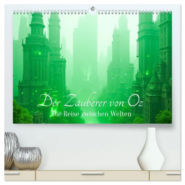 Produktbild: Der Zauberer von Oz &ndash; Die Reise zwischen Welten (hochwertiger Premium Wandkalender 2027 DIN A2 quer), Kunstdruck in Hochglanz