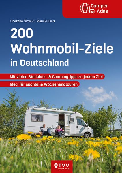 200 Wohnmobil Ziele in Deutschland, Taschenbuch von Snežana Šimičić , Mareile Dietz, TVV Touristik-Verlag GmbH, 9783965990043