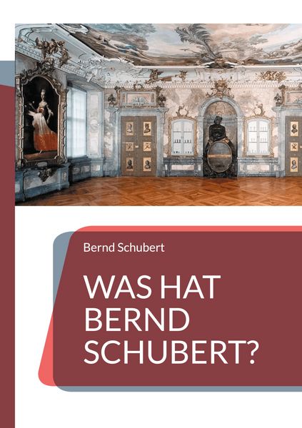 Was hat Bernd Schubert?, Taschenbuch von Bernd Schubert, BoD – Books on Demand, 9783757881160
