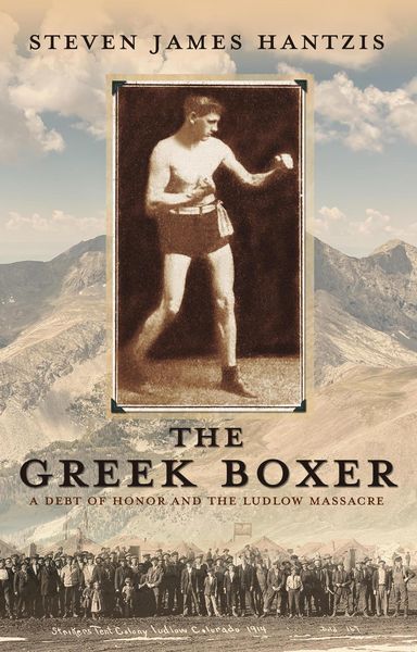 Produktbild: The Greek Boxer: A Debt of Honor and the Ludlow Massacre (The Greek Stories, #1)
