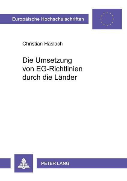 Die Umsetzung von EG-Richtlinien durch die Länder, Taschenbuch von Christian Haslach, Peter Lang GmbH, Internationaler Verlag der Wissenschaften,