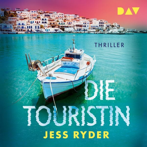 Produktbild: Die Touristin. Diese Insel ist ein Traum. Und dein t&ouml;dliches Verh&auml;ngnis