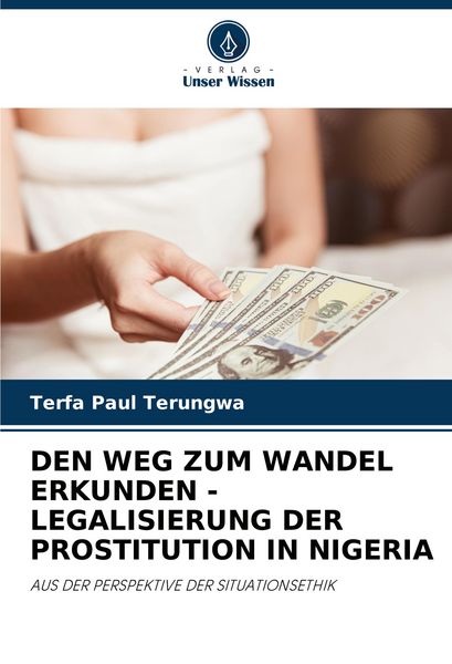 Produktbild: Den Weg Zum Wandel Erkunden - Legalisierung der Prostitution in Nigeria