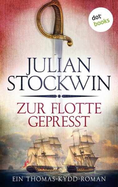 Produktbild: Zur Flotte gepresst: Ein Thomas-Kydd-Roman - Band 1