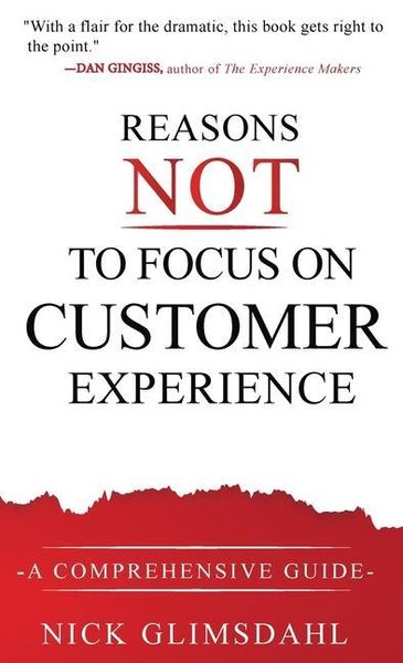 Produktbild: Reasons NOT to Focus on Customer Experience
