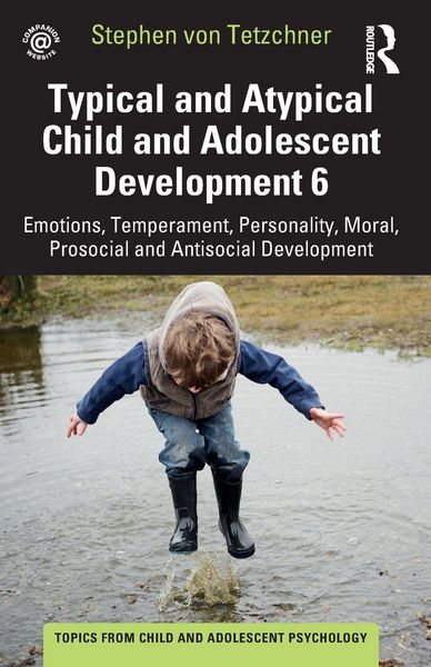 Produktbild: Typical and Atypical Child and Adolescent Development 6 Emotions, Temperament, Personality, Moral, Prosocial and Antisocial Development