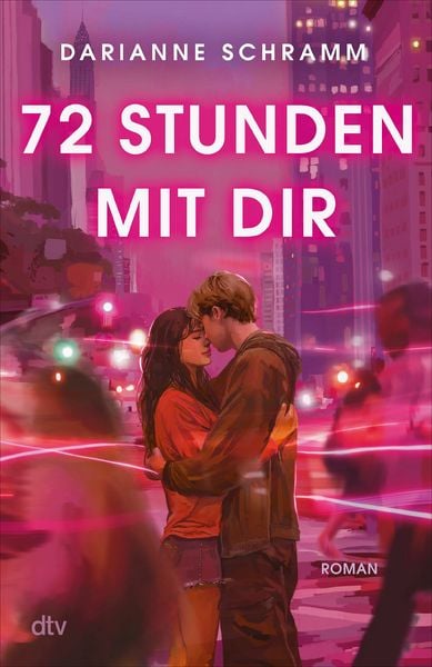 72 Stunden mit dir, Taschenbuch von Darianne Schramm, dtv, 978-3-423-74144-6