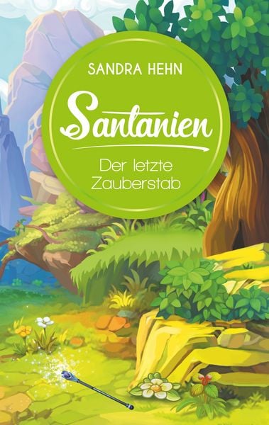Santanien - Der letzte Zauberstab, Taschenbuch von Sandra Hehn, BoD – Books on Demand, 9783746017730