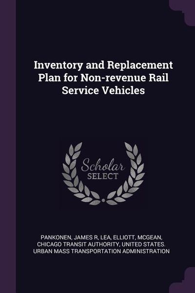 Produktbild: Inventory and Replacement Plan for Non-revenue Rail Service Vehicles