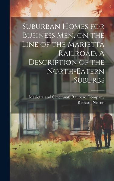 Produktbild: Suburban Homes for Business men, on the Line of the Marietta Railroad. A Description of the North-eatern Suburbs