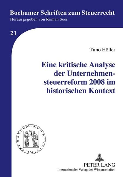 Produktbild: Eine kritische Analyse der Unternehmensteuerreform 2008 im historischen Kontext