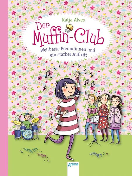 Weltbeste Freundinnen und ein starker Auftritt / Der Muffin-Club Bd.8