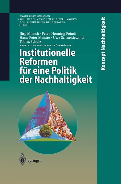 Institutionelle Reformen für eine Politik der Nachhaltigkeit, Taschenbuch von Jörg Minsch , Peter-Henning Feindt , Hans-Peter Meister , Uwe
