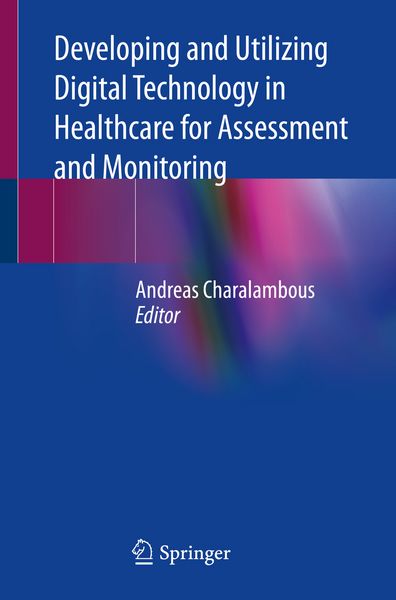 Produktbild: Developing and Utilizing Digital Technology in Healthcare for Assessment and Monitoring