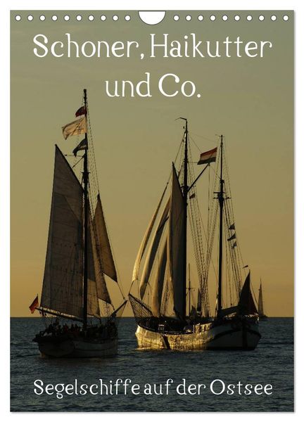 'Schoner, Haikutter und Co. - Segelschiffe auf der Ostsee (Wandkalender 