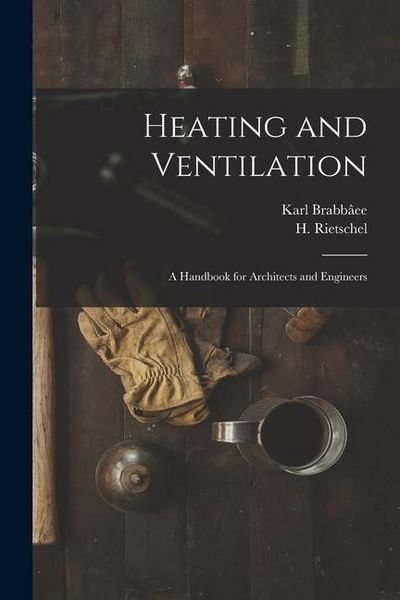 Produktbild: Heating and Ventilation; a Handbook for Architects and Engineers