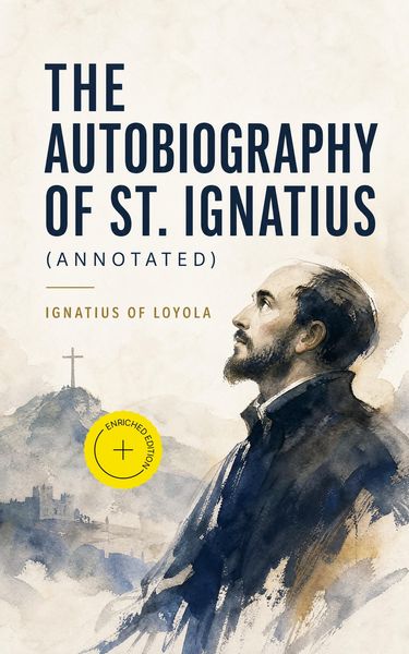 Produktbild: The Autobiography of St. Ignatius (Annotated)