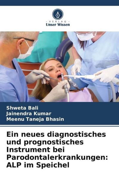 Produktbild: Ein neues diagnostisches und prognostisches Instrument bei Parodontalerkrankungen: ALP im Speichel