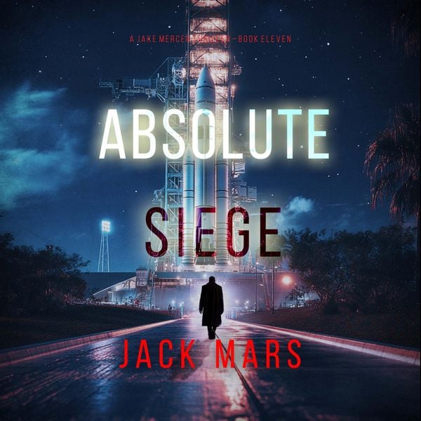 Produktbild: Absolute Siege (A Jake Mercer Political Thriller&mdash;Book Eleven)
