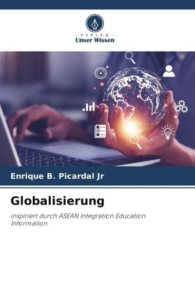 Globalisierung, Taschenbuch von Enrique B. Picardal Jr, Verlag Unser Wissen, 9786205072141