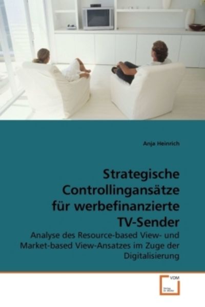 Heinrich, A: Strategische Controllingansätze für werbefinanz, Taschenbuch von Anja Heinrich, VDM, 9783639240504